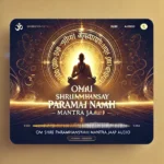DALL·E 2025-03-29 09.47.51 - A website thumbnail design featuring the title 'Om Shri Paramhansay Namah Mantra Jaap Audio' in clear, bold, and elegant traditional Indian font. The